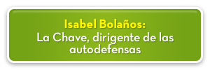 Isabel Bolaños La Chave, dirigente de las autodefensas
