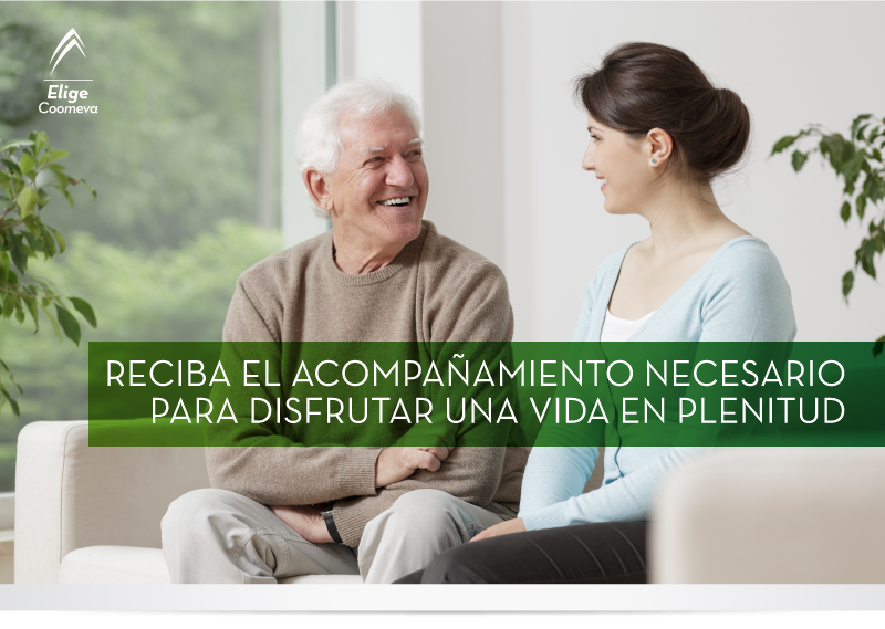 Reciba el acompañamiento necesario para disfrutar una vida en plenitud Reciba el acompañamiento necesario para disfrutar una vida en plenitud