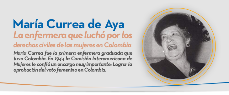Mar�a Currea de Aya La enfermera que luch� por los derechos civiles de las mujeres en Colombia