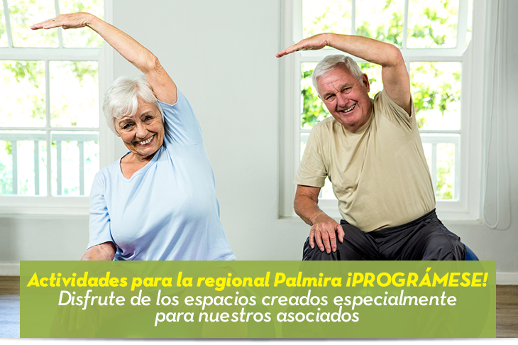 Actividades para la regional Palmira �Progr�mese! Disfrute de los espacios creados especialmente para nuestros asociados