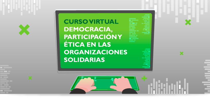 Curso virtual Democracia, Participacin y tica en las Organizaciones Solidarias
