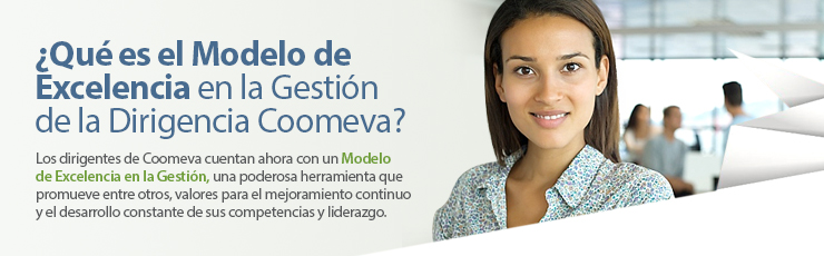  �Qu� es el Modelo de Excelencia en la Gesti�n de la Dirigencia Coomeva?